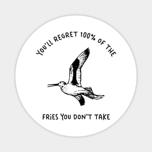 You'll Regret 100% Of The Fries You Don't Take Magnet